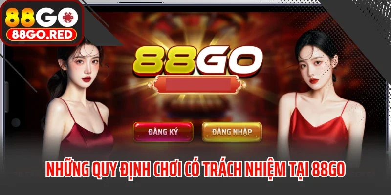 Chơi Có Trách Nhiệm 2 Những quy định chơi có trách nhiệm tại 88GO