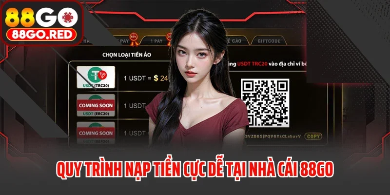 Nạp Tiền 2 Quy trình nạp tiền cực dễ tại nhà cái 88GO