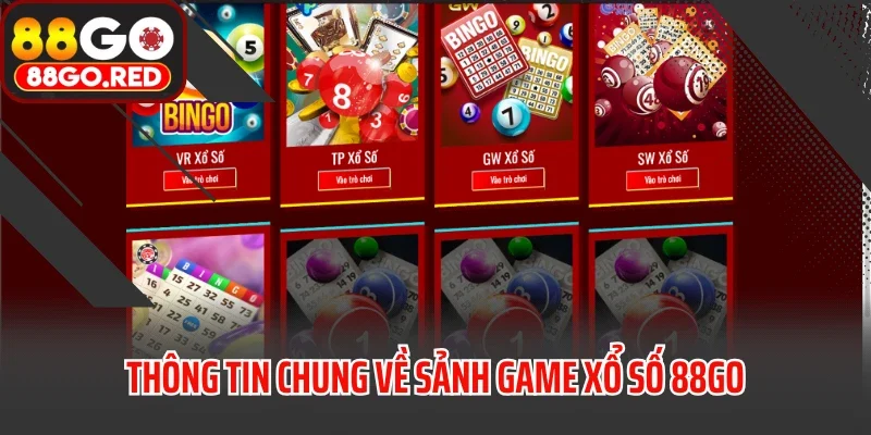 Thông tin chung về sảnh game xổ số 88GO